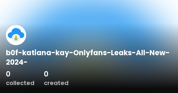 barb stoffel recommends katiana kay onlyfans leaked pic