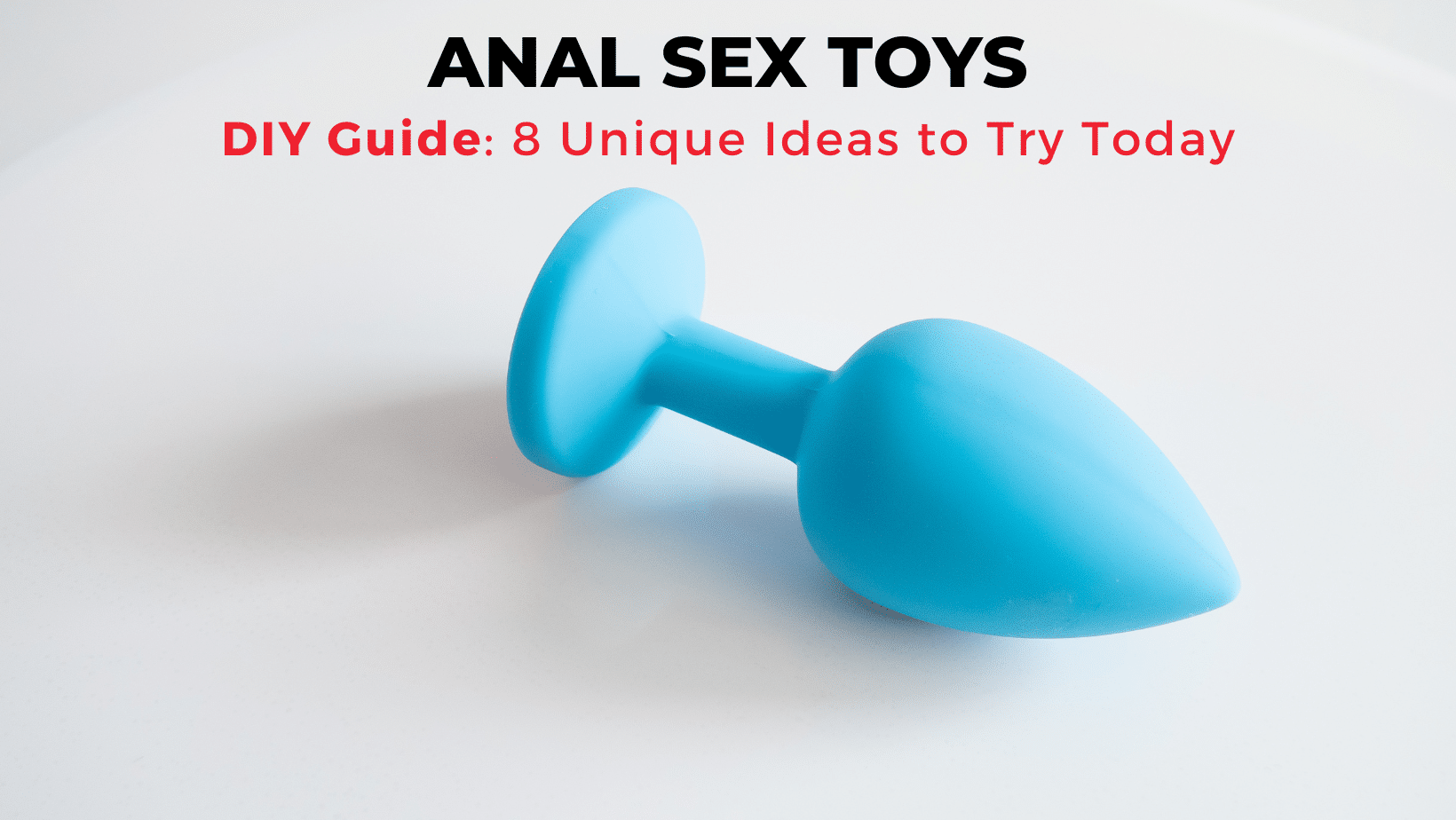 dicky trisandi recommends Homemade Anal Toys