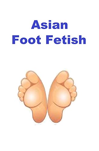 corey heidkamp recommends Asian Feet Fetish