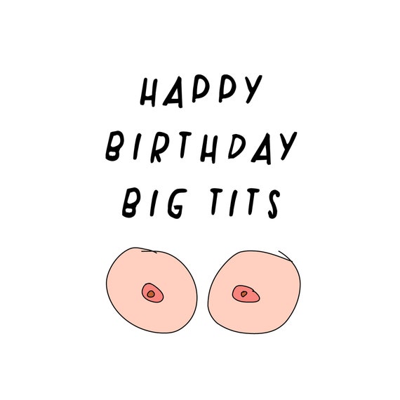 Big Tit Happy Birthday ouhose uhukz