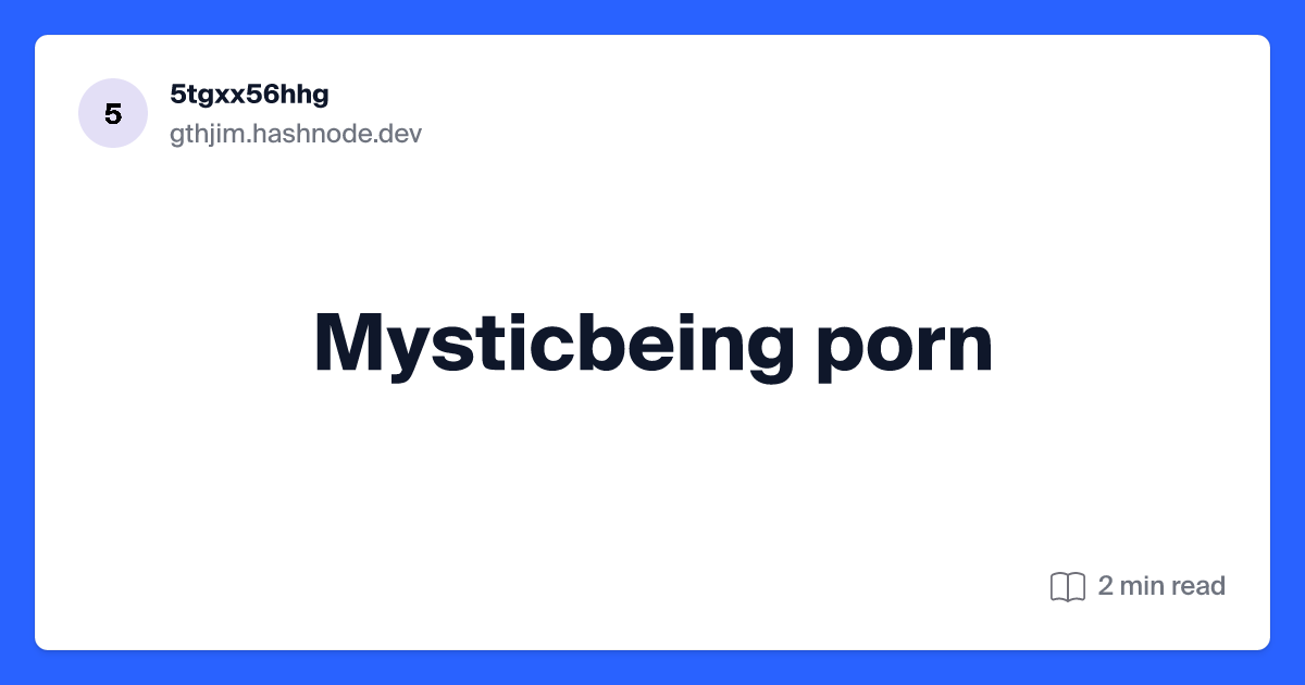 Best of Mysticcbeing porn