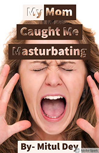 braxton copeland recommends Mother Caught Me Masturbating