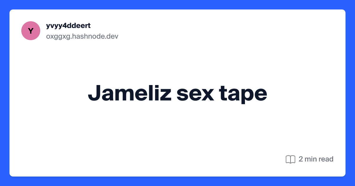 aubrey talbert recommends Jameliz Xxx