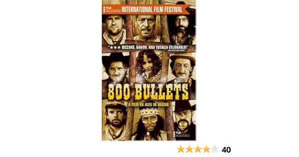 christianne phillips recommends 800 bullets movie free pic