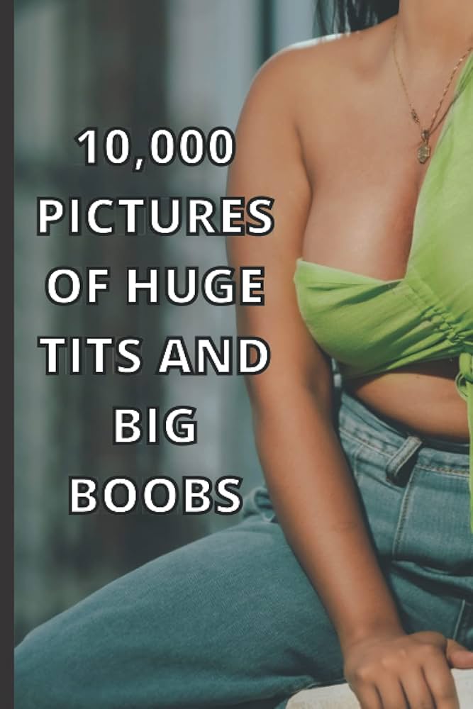 ahmed shoeab recommends really huge titties pic