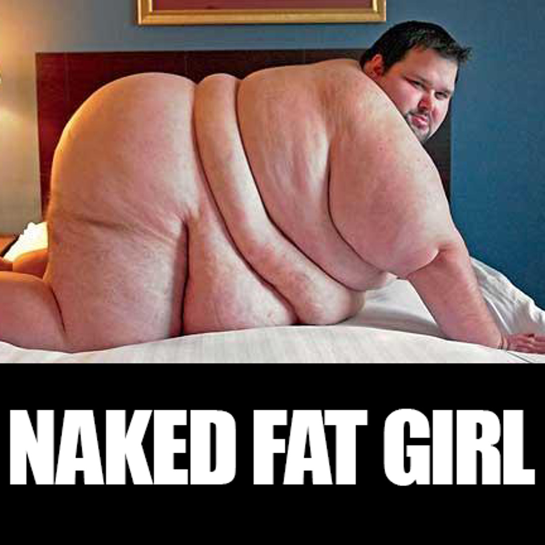 ahmed al rasheed recommends Naked Fat Chicks