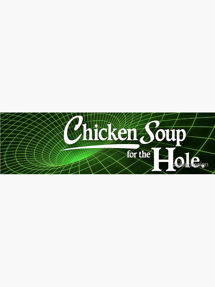 aj doak recommends chicken soup for the hole pic