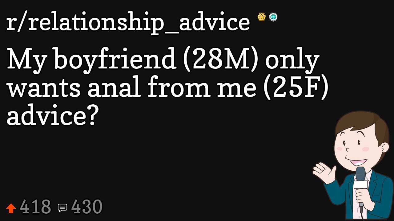 boyfriend only wants anal